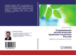 Sowremennaq äkologicheskaq prawowaq politika Rossii di Maxim Pchel'nikow edito da LAP LAMBERT Academic Publishing