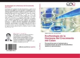 Ecofisiología de la Hormona del Crecimiento del Catan di Nelson Alexander Arreaga Tovar edito da EAE