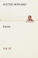 Poems Vol. IV di Hattie Howard edito da TREDITION CLASSICS