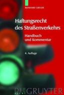 Haftungsrecht Des Strassenverkehrs: Handbuch Und Kommentar di Reinhard Greger edito da Walter de Gruyter