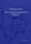 Allgemeine Illustrierte Encyklopädie der Musikgeschichte di Hermann Ritter edito da Europäischer Musikverlag