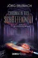 Chroniken aus Schattenwelt: Band 3 di Jörg Erlebach edito da SadWolf Verlag