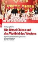 Die Rätsel Chinas und das Weltbild des Westens di Wolfgang Müller edito da Vsa Verlag