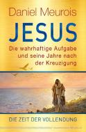 Jesus. Die wahrhaftige Aufgabe und seine Jahre nach der Kreuzigung di Daniel Meurois edito da Silberschnur Verlag Die G