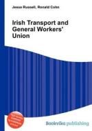 Irish Transport And General Workers\' Union di Jesse Russell, Ronald Cohn edito da Book On Demand Ltd.