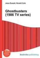 Ghostbusters (1986 Tv Series) di Jesse Russell, Ronald Cohn edito da Book On Demand Ltd.