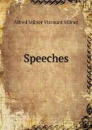 Speeches di Alfred Milner Viscount Milner edito da Book On Demand Ltd.