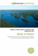 Body Of Water di #Miller,  Frederic P. Vandome,  Agnes F. Mcbrewster,  John edito da Vdm Publishing House