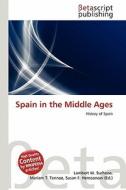 Spain in the Middle Ages edito da Betascript Publishing