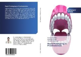 Rapid Prototyping in Prosthodontics di Humaira Mushtaq, Narendra Kumar, Vishal Pratap Singh edito da SPS