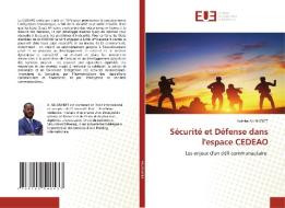 Sécurité et Défense dans l'espace CEDEAO di Koloha Alloueket edito da Éditions universitaires européennes