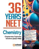 36 Years' Chapterwise Topicwise Solutions NEET Chemistry 1988-2023 di Prerana Nirmal, Princy Jain edito da Arihant Publication India Limited