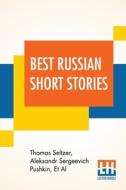 Best Russian Short Stories di Aleksandr Sergeevich Pushkin, Et Al edito da Lector House