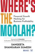 Where's The Moolah? di Sangeeta Shankaran Sumesh edito da SAGE Publications India Pvt Ltd