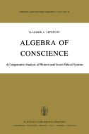 Algebra of Conscience di V. A. Lefebvre edito da Springer Netherlands