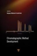 Chromatographic Methods Development edito da Pan Stanford Publishing Pte Ltd