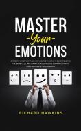 Master Your Emotions di Richard Hawkins edito da Richard Hawkins