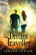Dream Traveller di Corton Sandra Corton edito da Independently Published