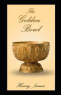 The Golden Bowl Annotated di Henry James edito da Independently Published