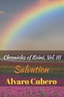 Chronicles Of Koine, Vol. III di Alvaro Cubero edito da Independently Published