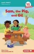 Sam, the Pig, and Gil di Robert Sutro edito da LERNER PUBN