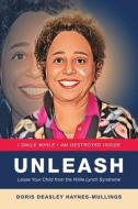 Unleash di Doris Beasley Haynes-Mullings edito da Author Solutions Inc