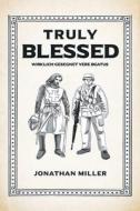 Truly Blessed di Jonathan Miller edito da Writers Republic LLC
