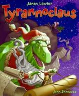 Tyrannoclaus di Janet Lawler edito da HarperCollins Publishers