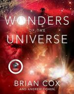 Wonders of the Universe di Brian Cox, Andrew Cohen edito da COLLINS