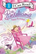 Pinkalicious: Happy Birthday! di Victoria Kann edito da HARPERCOLLINS