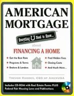 American Mortgage: Everything U Need to Know...about Financing a Home [With CDROM] di Trevor Rhodes edito da McGraw-Hill