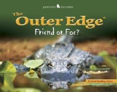 The Outer Edge: Friend or Foe di Henry Billings, Melissa Billings edito da McGraw-Hill/Glencoe