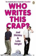 Who Writes This Crap?. Luke Wright, Joel Stickley di Luke Wright edito da Hamish Hamilton