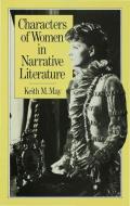 Characters of Women in Narrative Literature di Keith M. May edito da PALGRAVE