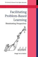 Facilitating Problem-based Learning di Maggi Savin-Baden edito da McGraw-Hill Education