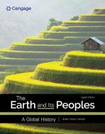 The Earth and Its Peoples: A Global History di Richard Bulliet, Pamela Crossley, Daniel Headrick edito da CENGAGE LEARNING