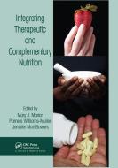 Integrating Therapeutic and Complementary Nutrition edito da Taylor & Francis Ltd