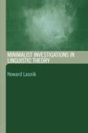 Minimalist Investigations in Linguistic Theory di Howard Lasnik edito da Routledge