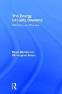The Energy Security Dilemma di David (Oregon State University Bernell, Christopher A. (University of Utah Simon edito da Taylor & Francis Ltd