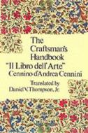 Craftsman's Handbook di Cennio D'Andrea Cennini edito da Dover Publications Inc.