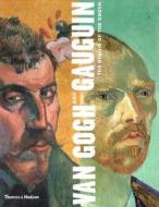 Van Gogh and Gauguin di Douglas Druick, etc., Peter Kort (Research Curator Zegers, Andreas (Head of Exhibi Bluhm edito da Thames & Hudson Ltd