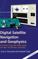 Digital Satellite Navigation and Geophysics di Ivan G. Petrovski, Toshiaki Tsujii edito da Cambridge University Press