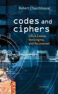 Codes and Ciphers di Robert Churchhouse, R. F. Churchhouse, Churchhouse R. F. edito da Cambridge University Press