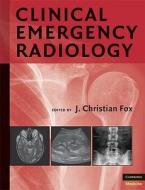 Clinical Emergency Radiology edito da Cambridge University Press