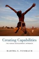 Creating Capabilities di Martha C. Nussbaum edito da Harvard University Press