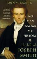 No Man Knows My History: The Life of Joseph Smith di Fawn M. Brodie edito da VINTAGE