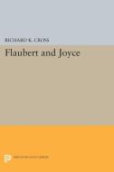 Flaubert and Joyce di Richard K. Cross edito da Princeton University Press