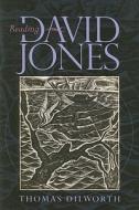 Reading David Jones di Thomas Dilworth edito da University of Wales Press
