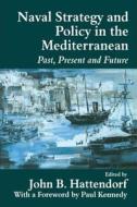 Naval Strategy And Power In The Mediterranean edito da Taylor & Francis Ltd