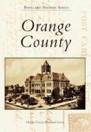 Orange County di Orange County Historical Society edito da ARCADIA PUB (SC)